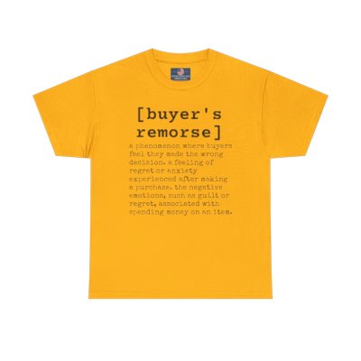 Buyer's Remorse Custom Unisex Heavy Cotton Tee