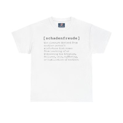 Schadenfreude Custom Unisex Heavy Cotton Tee
